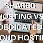 Shared hosting VS dedicated cloud hosting