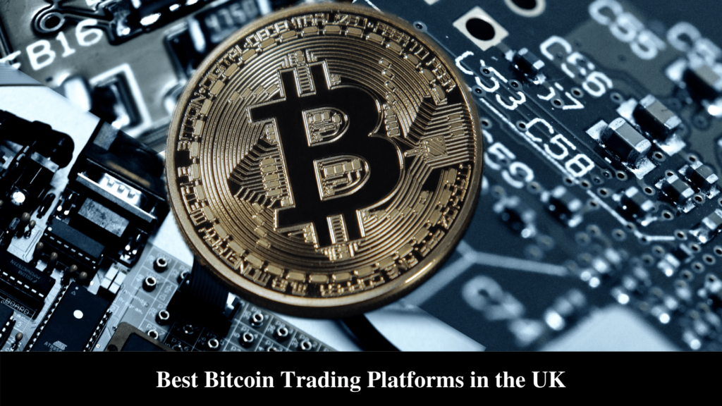 Best Bitcoin Trading Platforms in the UK