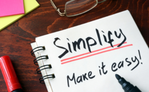 Simplify the Process