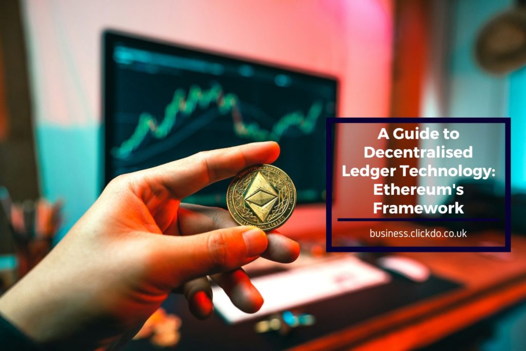 ethereum framework and decentralised ledger guide