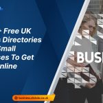 Top 100+ Free UK Business Directories List For Small Businesses To Get Listing Online – Uk Business Blog